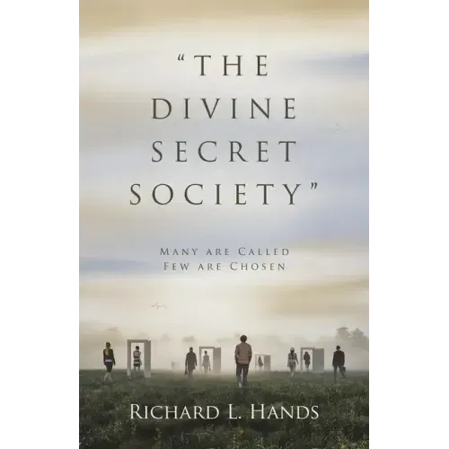 "The Divine Secret Society": Many Are Called Few Are Chosen