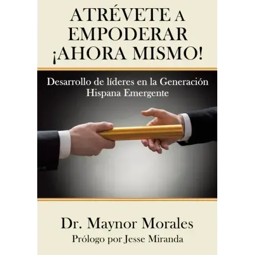 Atrévete a Empoderar ¡Ahora Mismo!