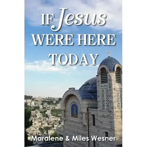 If Jesus Were Here Today