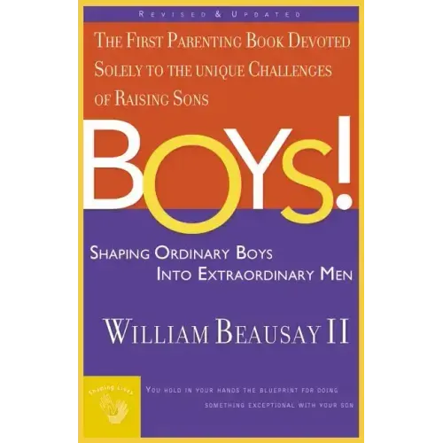 Boys!: Shaping Ordinary Boys Into Extraordinary Men