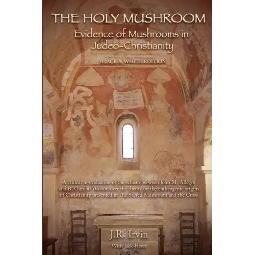 The Holy Mushroom: Evidence of Mushrooms in Judeo-Christianity