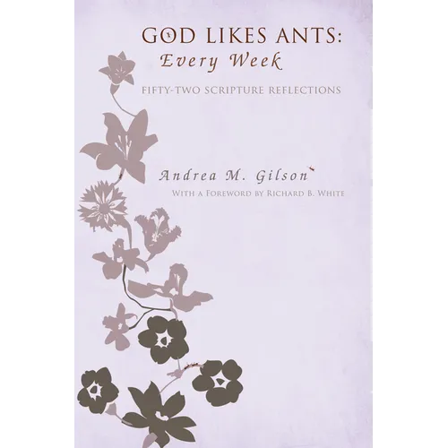 God Likes Ants: Every Week