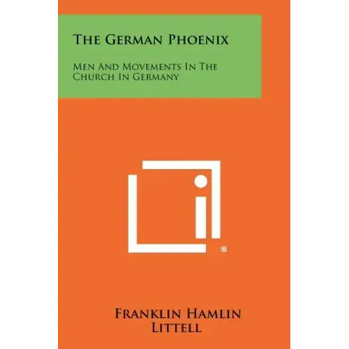 The German Phoenix: Men and Movements in the Church in Germany