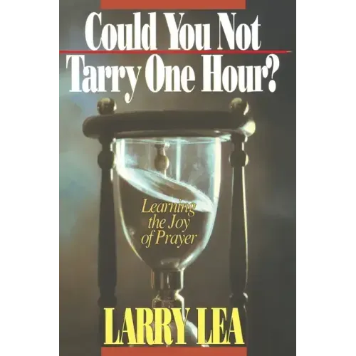 Could You Not Tarry One Hour?