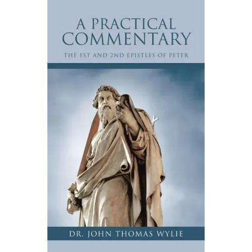 A Practical Commentary: The 1st and 2nd Epistles of Peter