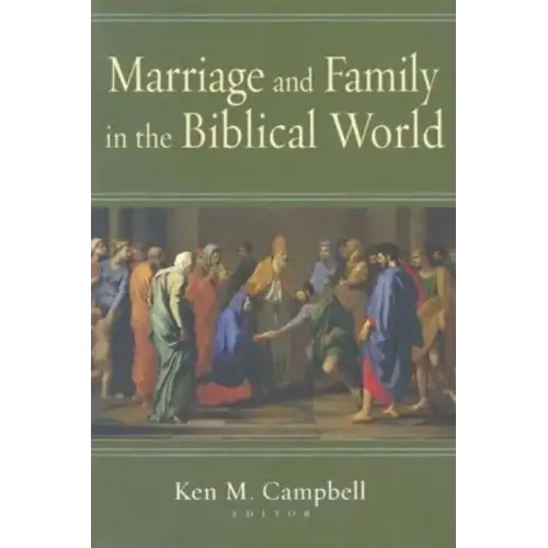 Marriage and Family in the Biblical World