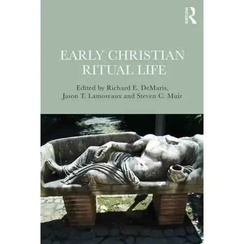 Early Christian Ritual Life