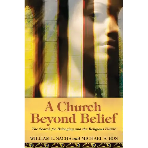 A Church Beyond Belief: The Search for Belonging and the Religious Future