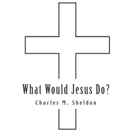 What Would Jesus Do?