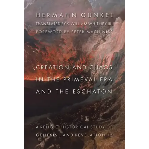 Creation and Chaos in the Primeval Era and the Eschaton: A Religio-Historical Study of Genesis 1 and Revelation 12