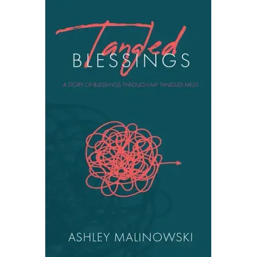 Tangled Blessings: A Story of Blessings Through My Tangled Mess
