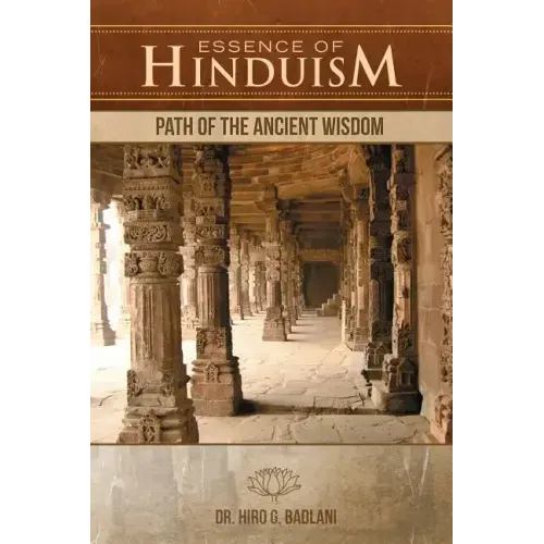 Essence of Hinduism: Path of the Ancient Wisdom