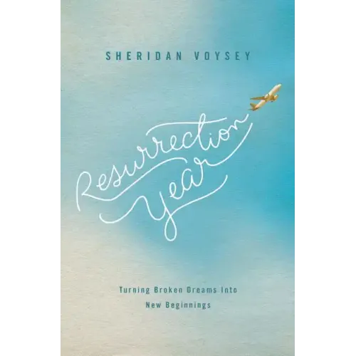 Resurrection Year: Turning Broken Dreams Into New Beginnings