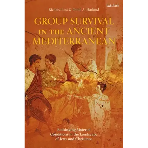 Group Survival in the Ancient Mediterranean: Rethinking Material Conditions in the Landscape of Jews and Christians