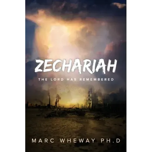 Zechariah: The Lord Remembers