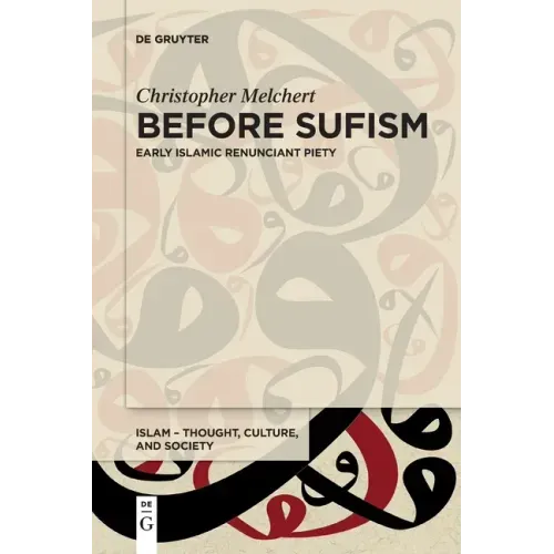 Before Sufism: Early Islamic Renunciant Piety