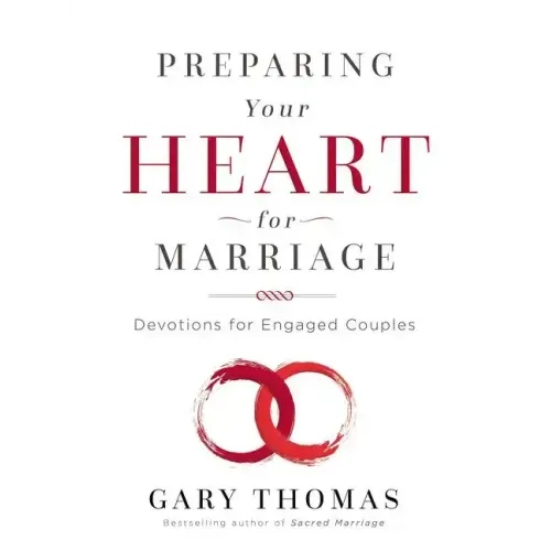 Preparing Your Heart for Marriage: Devotions for Engaged Couples (a 30-Day Devotional)
