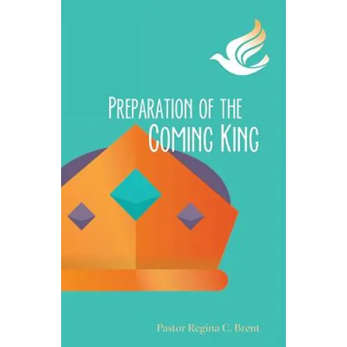Preparation of the Coming King