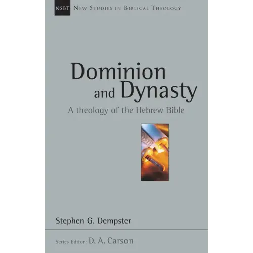 Dominion and Dynasty: A Theology of the Hebrew Bible