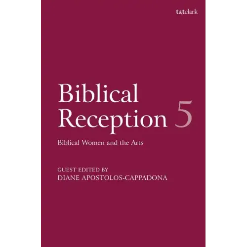 Biblical Reception, 5: Biblical Women and the Arts