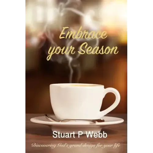 Embrace your Season: Discovering Gods grand design for your life