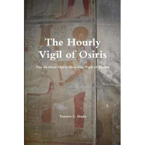 The Hourly Vigil of Osiris