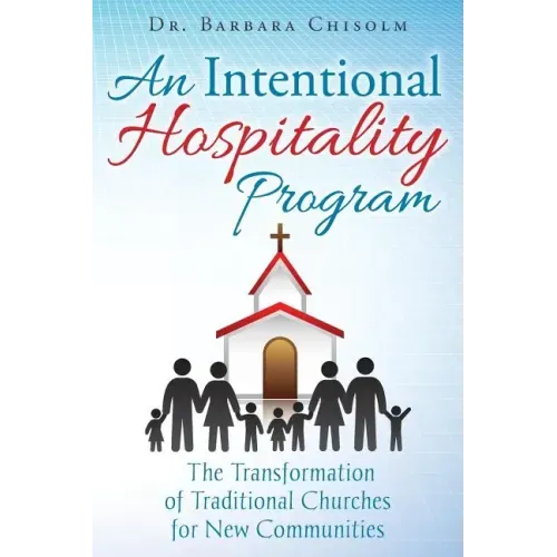 An Intentional Hospitality Program: The Transformation of Traditional Churches for New Communities