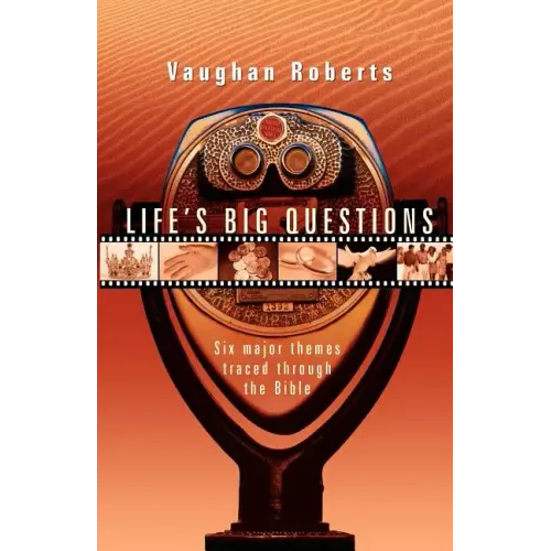 Life's Big Questions: Six Major Themes Traced Through the Bible