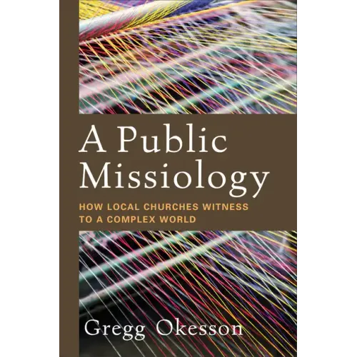 A Public Missiology: How Local Churches Witness to a Complex World