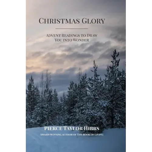 Christmas Glory: Advent Readings to Draw You into Wonder