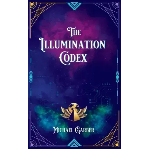 The Illumination Codex: Guidance for Ascension to New Earth