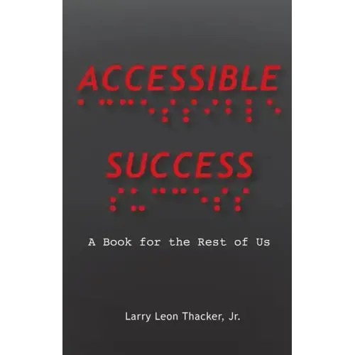Accessible Success: A Book for the Rest of Us