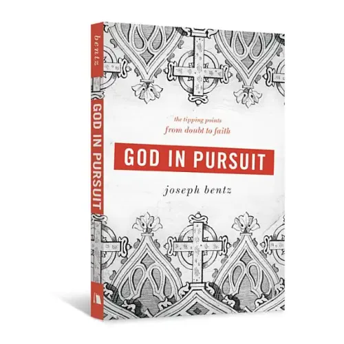 God in Pursuit: The Tipping Points from Doubt to Faith