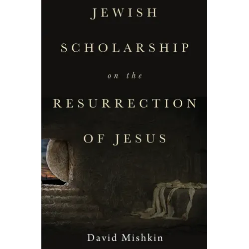 Jewish Scholarship on the Resurrection of Jesus