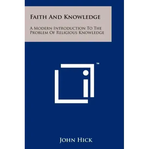 Faith and Knowledge: A Modern Introduction to the Problem of Religious Knowledge