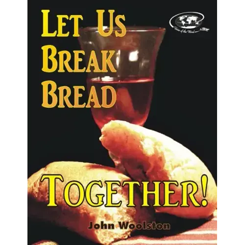 Let Us Break Bread Together!