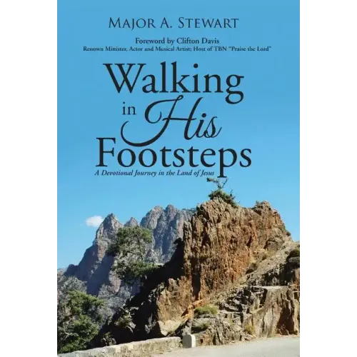 Walking in His Footsteps: A Devotional Journey in the Land of Jesus