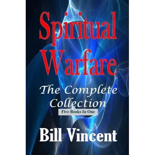 Spiritual Warfare: The Complete Collection