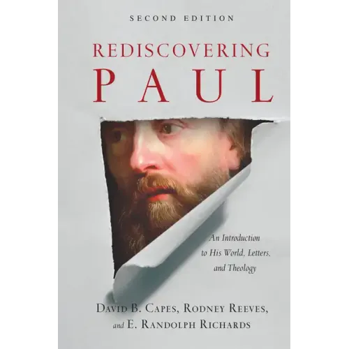 Rediscovering Paul: An Introduction to His World, Letters, and Theology