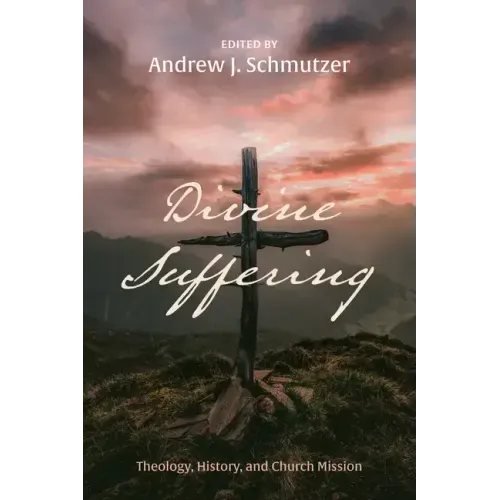 Divine Suffering: Theology, History, and Church Mission