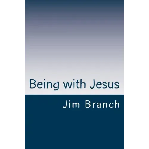 Being with Jesus: A Thirty-Day Journey