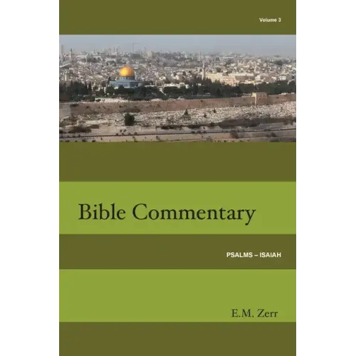 Zerr Bible Commentary Vol. 3 Psalms - Isaiah