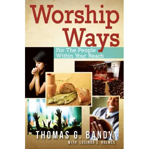 Worship Ways: For the People Within Your Reach