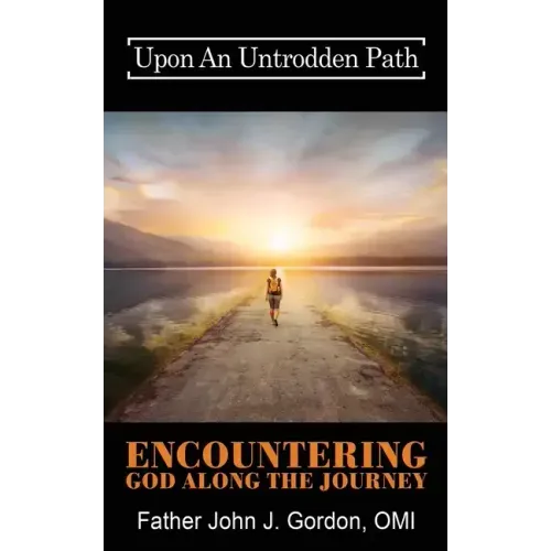 Upon An Untrodden Path: Encountering God Along The Journey