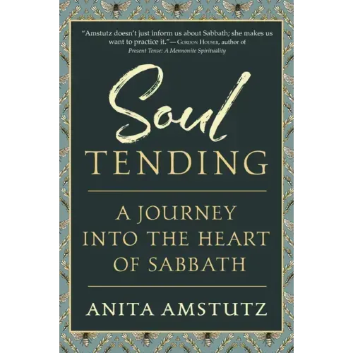 Soul Tending: Journey Into the Heart of Sabbath