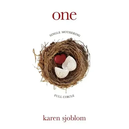 One: Single Mothering Full Circle