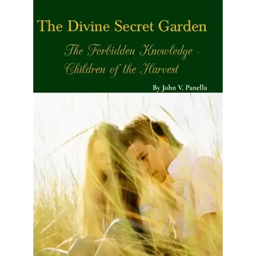 The Divine Secret Garden - Forbidden Knowledge - Children of the Harvest