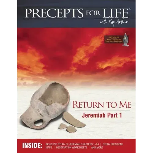 Precepts For Life Study Companion: Return to Me (Jeremiah Part 1)