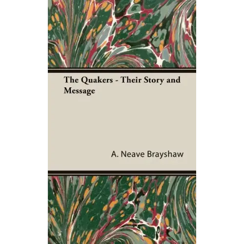 The Quakers - Their Story and Message