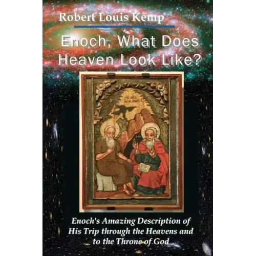 Enoch, What Does Heaven Look Like?: Enoch's Revelation of God's Creation